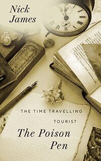 The Time Travelling Tourist,Book II: The Poison Pen (Time Travelling Tourist series 2)