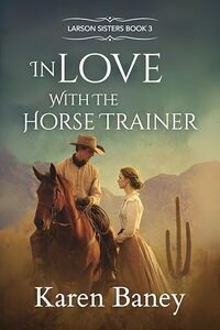 In Love with the Horse Trainer: Larson Sisters Book 3 (Larson Sisters Series)