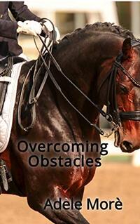 Overcoming Obstacles: A sweet contemporary horse romance novel