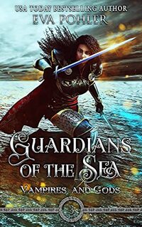 Guardians of the Sea: An Action Adventure (Vampires and Gods Book 3)