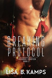 Breaking Protocol (Firehouse Fourteen Book 3)