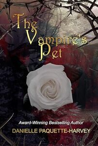 The Vampire's Pet: Romantasy at its darkest (Blood and Kisses Chronicles : A Dark, Gothic Romance Series) - Published on Apr, 2024