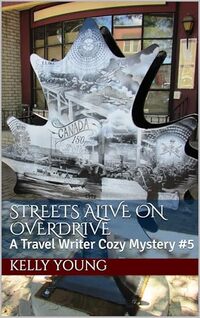 Streets Alive on Overdrive: A Travel Writer Cozy Mystery #5