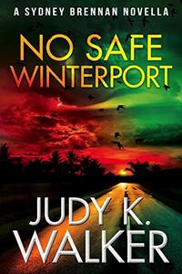 No Safe Winterport: A Sydney Brennan Novella (Sydney Brennan Mysteries Book 4) - Published on Sep, 2015