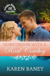 Honeymoon with a Real Cowboy: Vargas Ranch Novella - Published on Mar, 2024