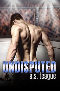 Undisputed (Undisputed Series Book 1)