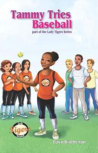 Tammy Tries Baseball (Lady Tigers, Book 5)