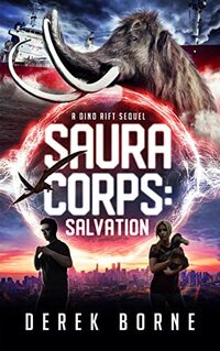 SauraCorps: Salvation (The Dino-Rift Series Book 2)