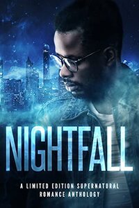 Nightfall: A Limited Edition Supernatural Romance Anthology (PRIDE Anthologies)