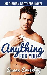 Anything for You: An O'Brien Brothers Novel - Published on Aug, 2018