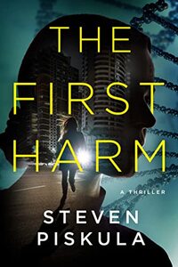 The First Harm: A Medical Action Thriller