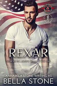 Rexar (Special Forces: Operation Alpha) (Nemesis Inc. Bravo Team Book 1) - Published on May, 2023