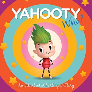 Yahooty Who?: An Illustrated Participa-Story