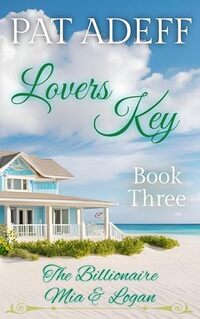 The Billionaire - Mia & Logan: Book Three in the Lovers Key Series