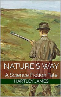 Nature's Way: A Science Fiction Tale