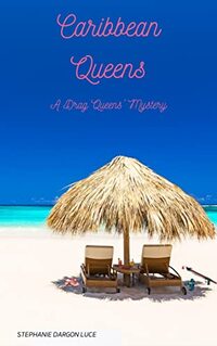 Caribbean Queens: A Drag Queens' Mystery