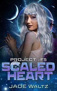 Scaled Heart: A SciFi Alien Romance (Project: F5 Book 2) - Published on Oct, 2020