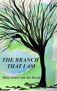THE BRANCH THAT I AM