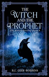 The Witch and the Prophet (The Raven Society Book 3)