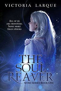 The Soul Reaver (Myre Series Book One 1) - Published on Jan, 2018