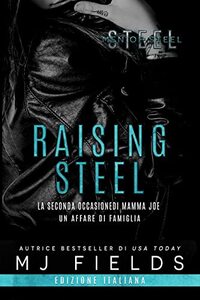 Raising Steel - La seconda occasione di Mamma Joe: Un affare di famiglia (Men of Steel (Italian edition) Vol. 7)