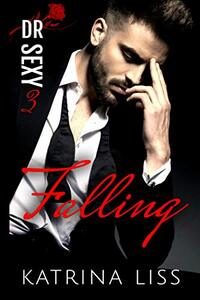 Falling (Dr Sex Series Book 3) - Published on Oct, 2014
