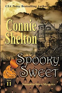 Spooky Sweet: A Sweet’s Sweets Bakery Mystery (Samantha Sweet Magical Cozy Mystery Series Book 11)