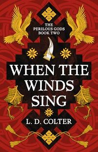 When the Winds Sing (The Perilous Gods Book 2)