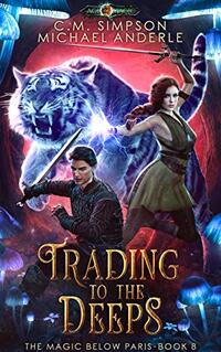 Trading to the Deeps (The Magic Below Paris Book 8)