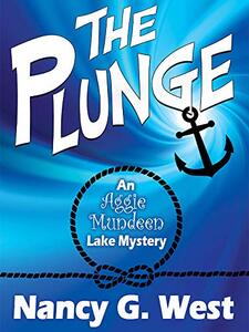 The Plunge (Aggie Mundeen Lake Mystery Book 1)