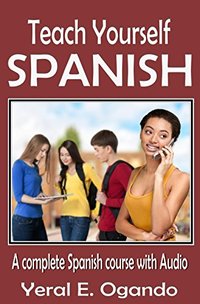 Teach Yourself Spanish: A complete Spanish course with Audio