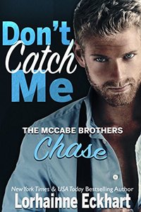 Don't Catch Me: Chase (The McCabe Brothers Book 2)