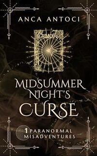 Midsummer Night's Curse: A Paranormal Mystery and Fantasy Romance (Paranormal Misadventures Book 1)