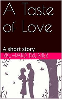 A Taste of Love: A short story