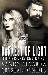 The Darkest Of Light (The Kings Of Retribution MC Book 2) - Published on Jan, 2018