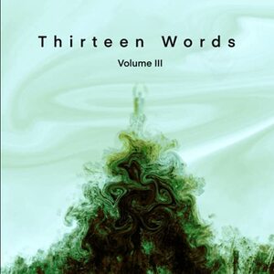 Thirteen Words Volume III