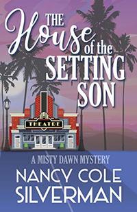 The House of the Setting Son: A Misty Dawn Mystery (Misty Dawn Mysteries Book 3)