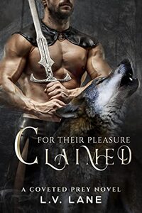 Claimed By Three: A Dark Protectors Fantasy Romance (Coveted Prey Book 9) -  Kindle edition by Lane, L.V.. Literature & Fiction Kindle eBooks @  .