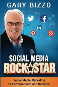 Social Media RockStar: Social Media Marketing for Entrepreneurs and Business
