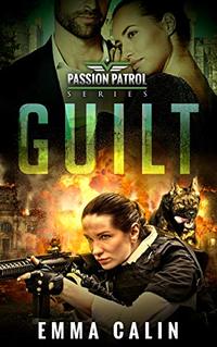 Guilt: A Passion Patrol Novel - Police Detective Fiction Books With a Strong Female Protagonist Romance