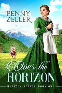 Over the Horizon: A Heartwarming Marriage of Convenience Christian historical romance (Horizon Series Book 1)