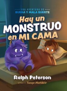 Hay un Monstruo en mi Cama: Una Aventura de Buena y Mala Suerte (Spanish Edition)
