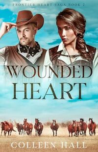 Wounded Heart (Frontier Hearts Saga Book 2)