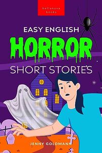Easy English Horror Short Stories: 9 Spooky Tales for Adventurous English Learners (English Langauge Readers Book 5)
