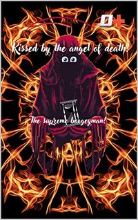 Kissed by the angel of death!: A book for all ages (The boogeymanÂ´s club books)