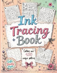 Ink Tracing Book: Over 4,000 Patterns to Unleash Your Creativity with Relaxing Designs and Intricate Line Art for Mindful Drawing and Artistic Exploration