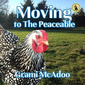 Moving : to the Peaceable (Peaceable Farm & Bookery Grami's Stories for Children Book 1)