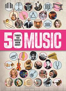 50 Things You Should Know About Music - Published on Oct, 2016