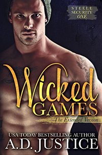 Wicked Games (Steele Security Series Book 1) - Published on Nov, 2013