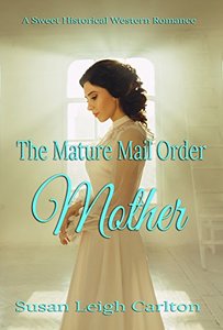 The Mature Mail Order Mother (Widow Mail Order Brides Book 7)